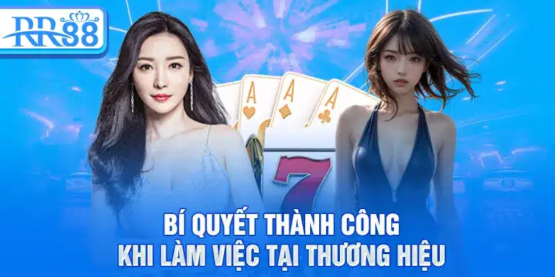 Bí quyết thành công khi làm việc tại thương hiệu