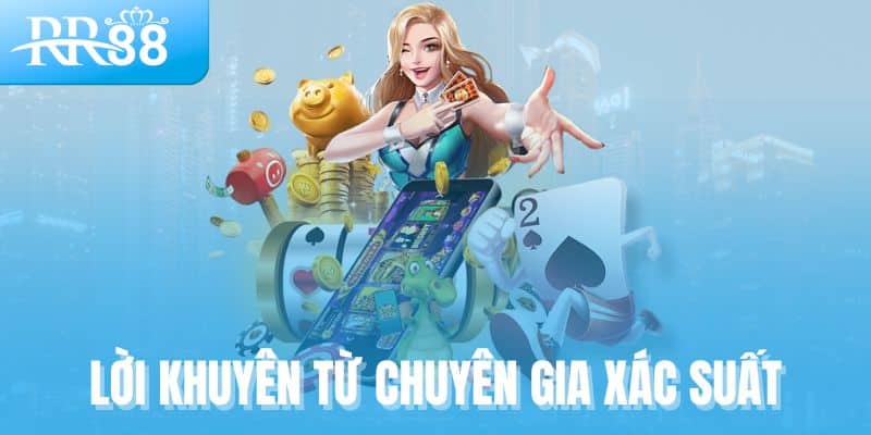Lời khuyên từ chuyên gia xác suất