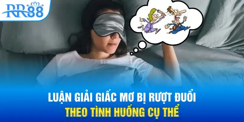 Luận giải giấc mơ bị rượt đuổi theo tình huống cụ thể